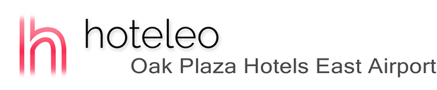 hoteleo - Oak Plaza Hotels East Airport